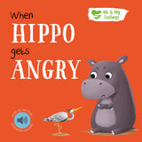 When Hippo Gets Angry - Me And My Feelings Children's Board Book