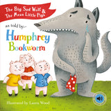 The Big Sad Wolf and The Three Mean Little Pigs As Told by Humphrey Bookworm - Children’s Picture Book
